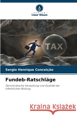 Fundeb-Ratschl?ge Sergio Henrique Concei??o 9786209348532 Verlag Unser Wissen