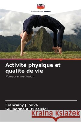 Activité physique et qualité de vie J. Silva, Franciany, A. Pussieldi, Guilherme 9786209350504
