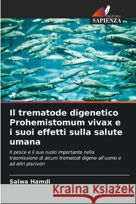 Il trematode digenetico Prohemistomum vivax e i suoi effetti sulla salute umana Hamdi, Salwa 9786209350566
