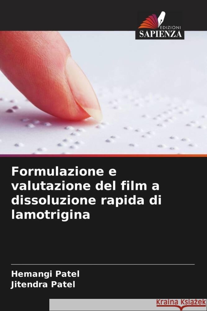 Formulazione e valutazione del film a dissoluzione rapida di lamotrigina Patel, Hemangi, Patel, Jitendra 9786209350917
