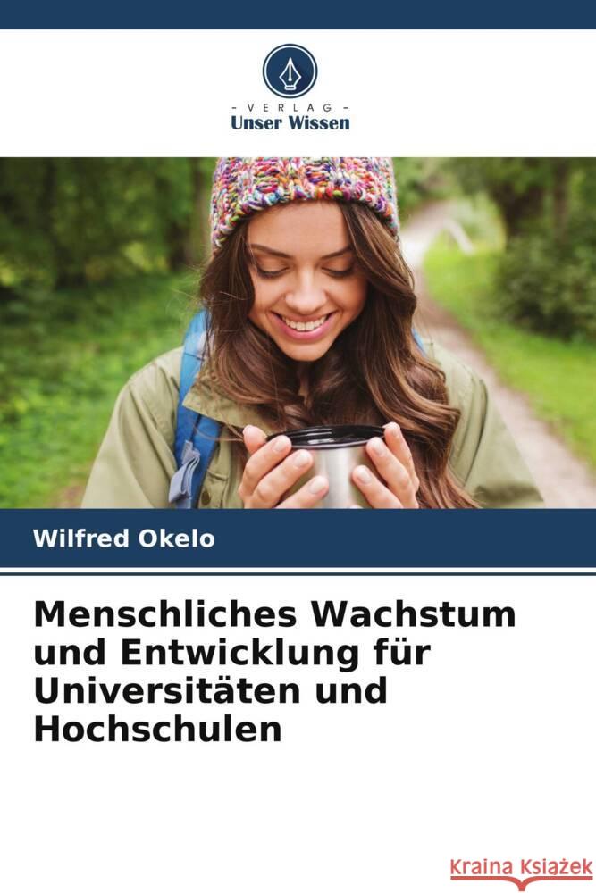 Menschliches Wachstum und Entwicklung für Universitäten und Hochschulen Okelo, Wilfred 9786209351600