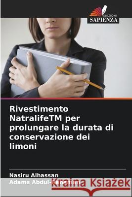 Rivestimento NatralifeTM per prolungare la durata di conservazione dei limoni Nasiru Alhassan Adams Abdul-Rahaman 9786209352218