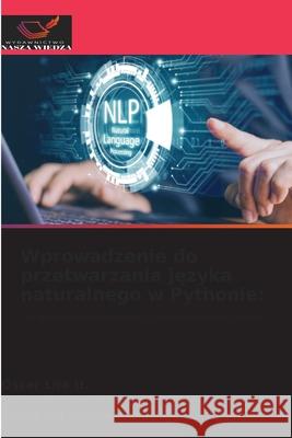 Wprowadzenie do przetwarzania języka naturalnego w Pythonie Oscar Lir Salvador Hern?nde Maria del Carmen Isla 9786209352270