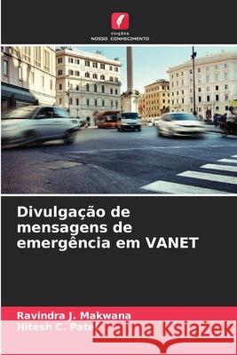 Divulga??o de mensagens de emerg?ncia em VANET Ravindra J Hitesh C 9786209352553 Edicoes Nosso Conhecimento