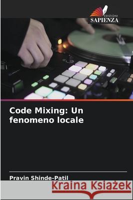 Code Mixing: Un fenomeno locale Shinde-Patil, Pravin 9786209352904