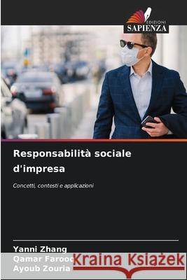 Responsabilità sociale d'impresa Zhang, Yanni, Farooq, Qamar, Zouria, Ayoub 9786209353253 Edizioni Sapienza