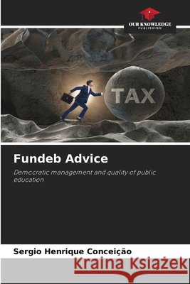 Fundeb Advice Sergio Henrique Concei??o 9786209353659 Our Knowledge Publishing