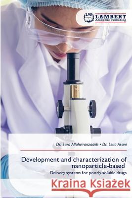 Development and characterization of nanoparticle-based Sara Allahviranzadeh Leila Asani 9786209353772