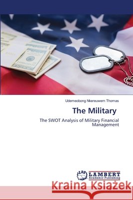 The Military THOMAS, UDEMEOBONG NKEREUWEM 9786209356131 LAP Lambert Academic Publishing