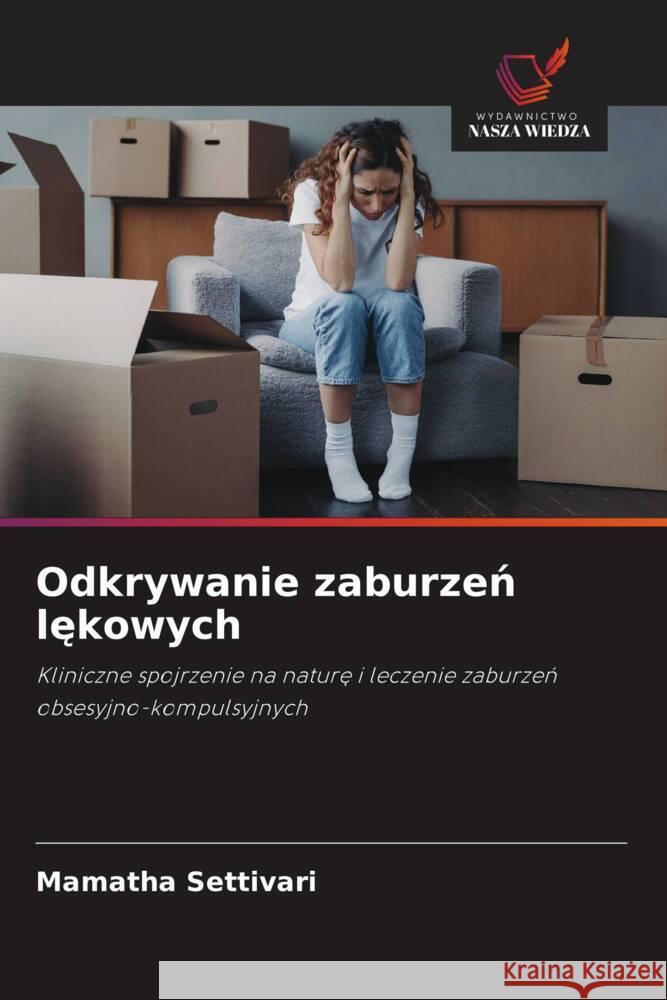 Odkrywanie zaburzen lekowych Settivari, Mamatha 9786209356667 Wydawnictwo Nasza Wiedza