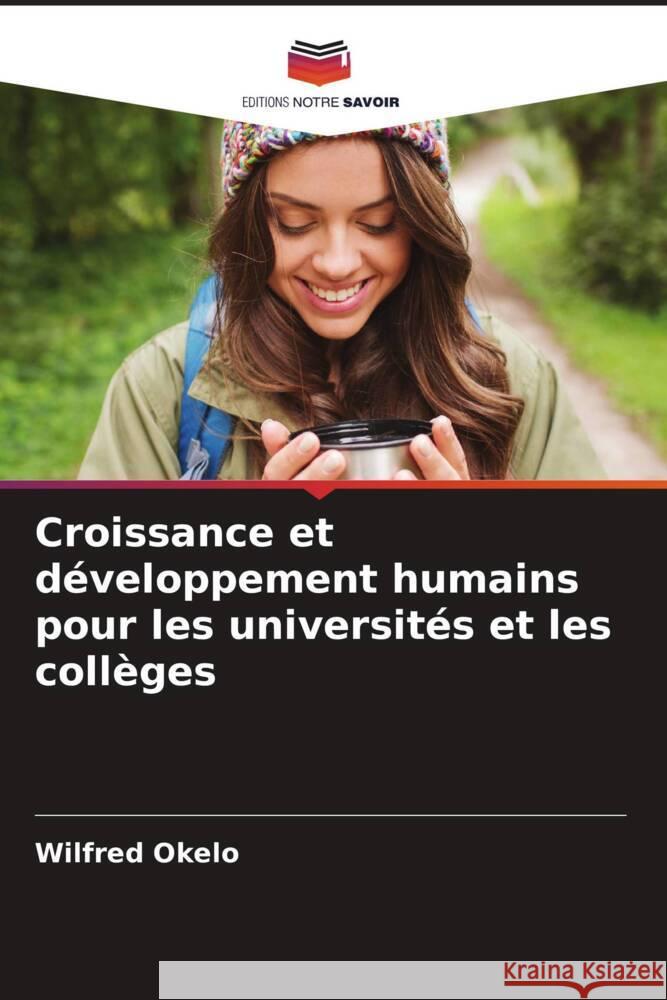 Croissance et développement humains pour les universités et les collèges Okelo, Wilfred 9786209356728