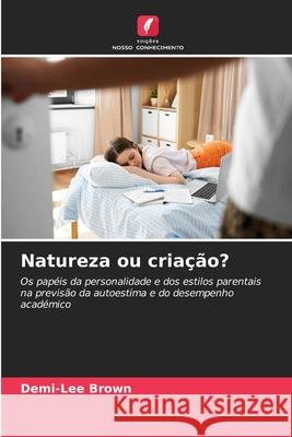 Natureza ou cria??o? Demi-Lee Brown 9786209357572