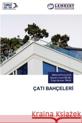 ÇATI BAHÇELERI KAYA ÇULHA, Melike, BILGILI, Bayram Cemil, Timur, Özgür Burhan 9786209358005
