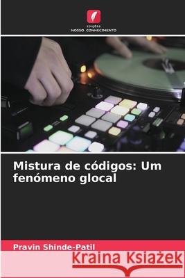 Mistura de códigos: Um fenómeno glocal Shinde-Patil, Pravin 9786209358029