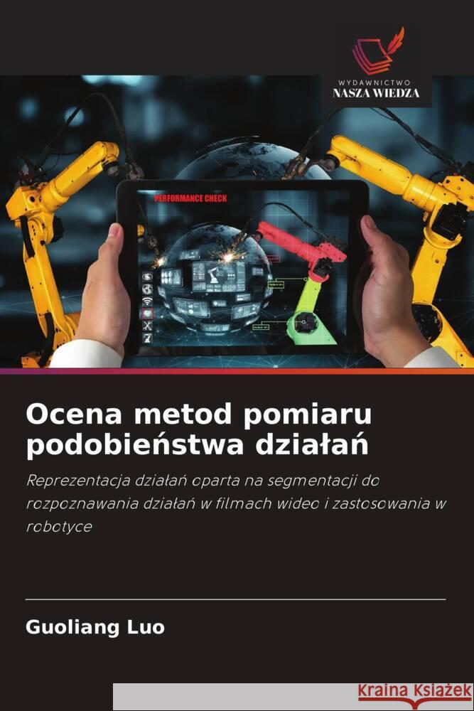 Ocena metod pomiaru podobienstwa dzialan Luo, Guoliang 9786209358104