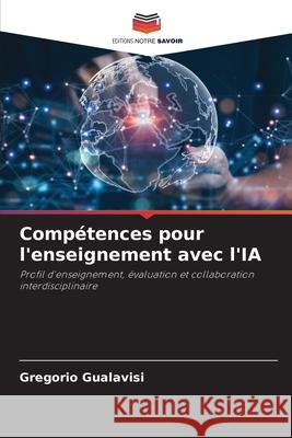 Compétences pour l'enseignement avec l'IA Gualavisi, Gregorio 9786209358548