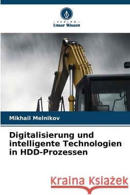 Digitalisierung und intelligente Technologien in HDD-Prozessen Melnikov, Mikhail 9786209359347