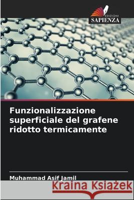 Funzionalizzazione superficiale del grafene ridotto termicamente Jamil, Muhammad Asif 9786209359934