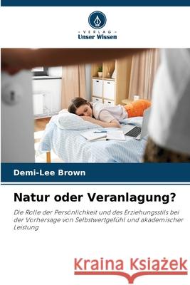 Natur oder Veranlagung? Demi-Lee Brown 9786209360138