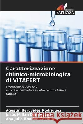 Caratterizzazione chimico-microbiologica di VITAFERT Beruvides Rodríguez, Agustín, Milián Domínguez, Jesús, Rondón Castillo, Ana Julia 9786209360244