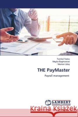 THE PayMaster Yadav, Twinkal, Baghsawari, Megha, Uday, Muskan 9786209360503