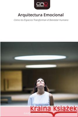 Arquitectura Emocional Flores Ortez, Emilly Carolina 9786209361067