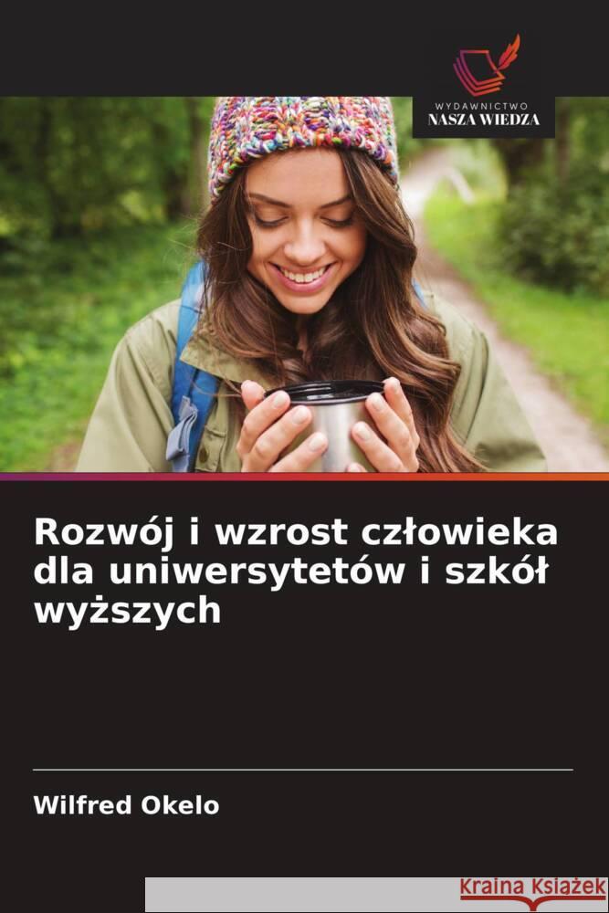 Rozwój i wzrost czlowieka dla uniwersytetów i szkól wyzszych Okelo, Wilfred 9786209361845