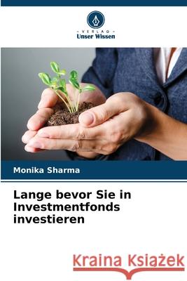 Lange bevor Sie in Investmentfonds investieren Sharma, Monika 9786209362453