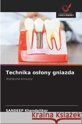 Technika oslony gniazda Sandeep Khandaitkar 9786209362781 Wydawnictwo Nasza Wiedza
