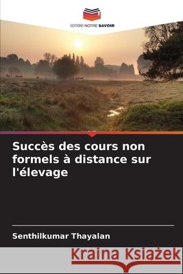 Succès des cours non formels à distance sur l'élevage Thayalan, Senthilkumar 9786209364273