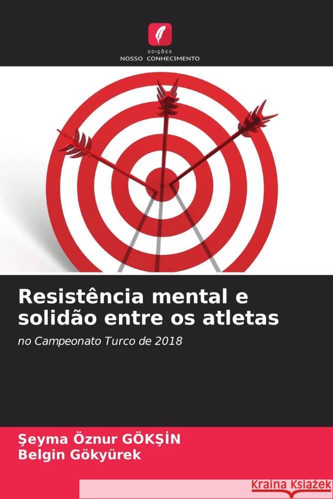 Resistência mental e solidão entre os atletas GÖKSIN, Seyma Öznur, Gökyürek, Belgin 9786209364419