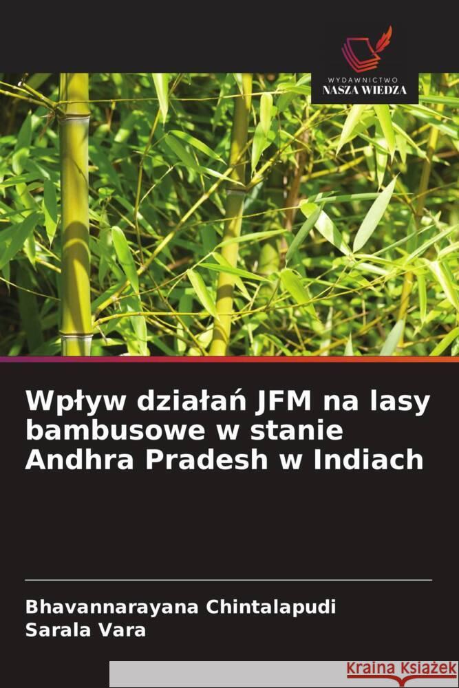 Wplyw dzialan JFM na lasy bambusowe w stanie Andhra Pradesh w Indiach Chintalapudi, Bhavannarayana, Vara, Sarala 9786209366246