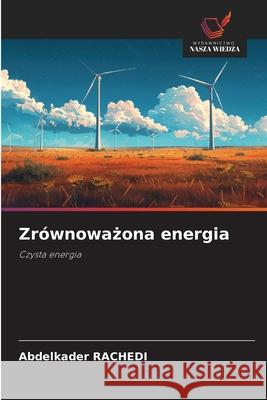 Zrównowazona energia Rachedi, Abdelkader 9786209369384 Wydawnictwo Nasza Wiedza