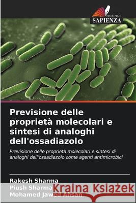Previsione delle proprietà molecolari e sintesi di analoghi dell'ossadiazolo Sharma, Rakesh, Sharma, Piush, Ahsan, Mohamed Jawed 9786209369636 Edizioni Sapienza
