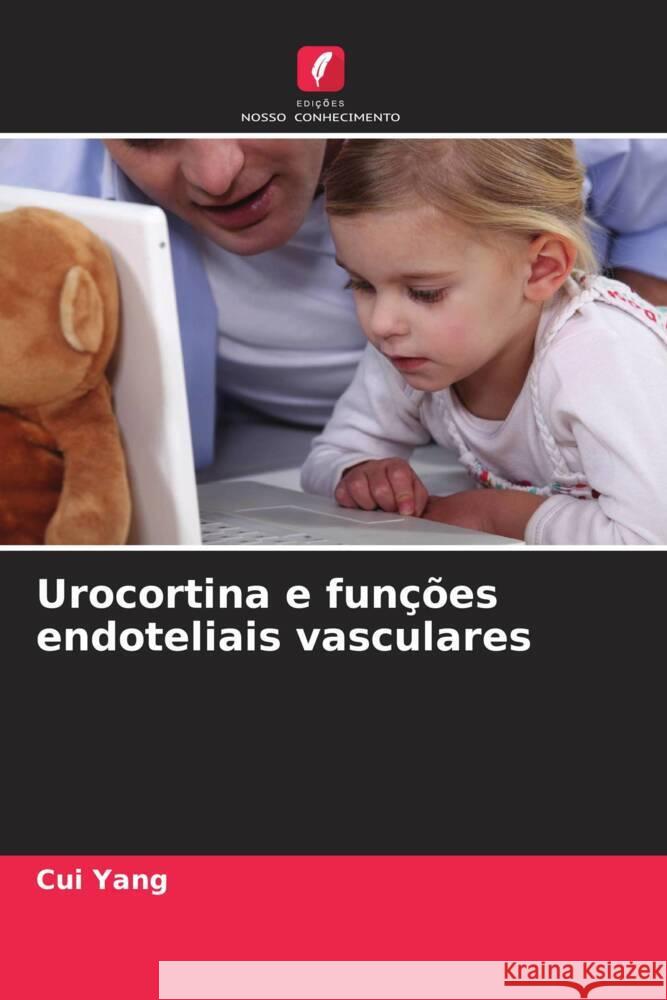 Urocortina e funções endoteliais vasculares Yang, Cui 9786209371370