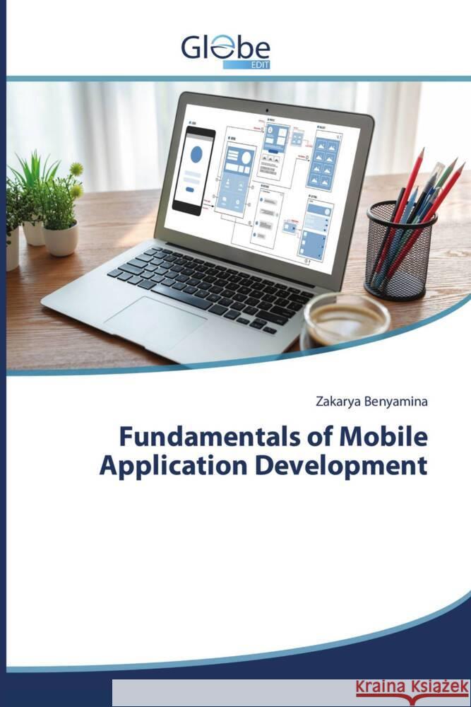 Fundamentals of Mobile Application Development Benyamina, Zakarya 9786209371523