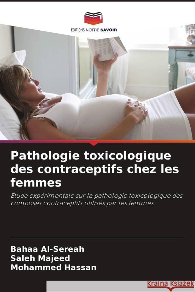 Pathologie toxicologique des contraceptifs chez les femmes Al-Sereah, Bahaa, Majeed, Saleh, Hassan, Mohammed 9786209371615