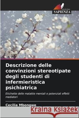 Descrizione delle convinzioni stereotipate degli studenti di infermieristica psichiatrica Mbongwe, Cecilia 9786209371738