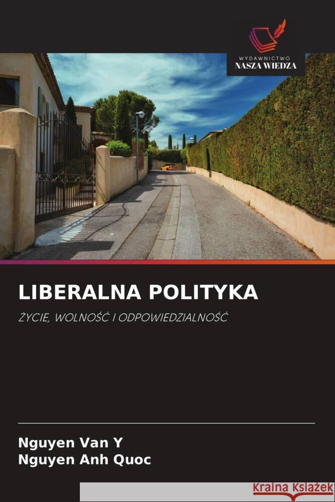 LIBERALNA POLITYKA Y, Nguyen Van, Quoc, Nguyen Anh 9786209373541 Wydawnictwo Nasza Wiedza