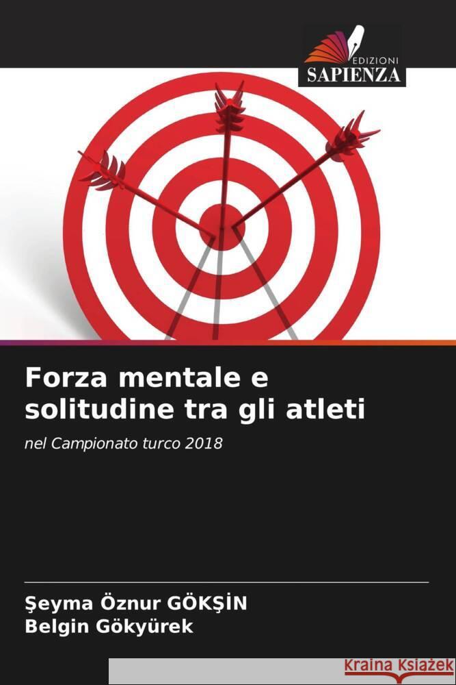 Forza mentale e solitudine tra gli atleti GÖKSIN, Seyma Öznur, Gökyürek, Belgin 9786209374654