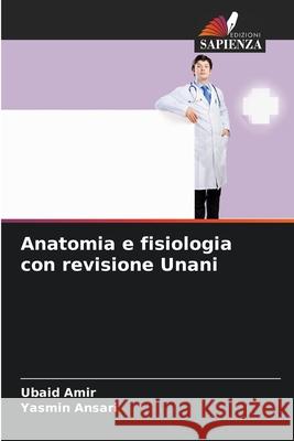 Anatomia e fisiologia con revisione Unani Amir, Ubaid, Ansari, Yasmin 9786209375255