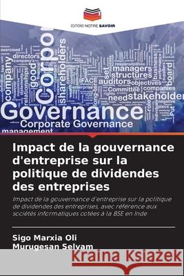 Impact de la gouvernance d'entreprise sur la politique de dividendes des entreprises Marxia Oli, Sigo, Selvam, Murugesan 9786209375972