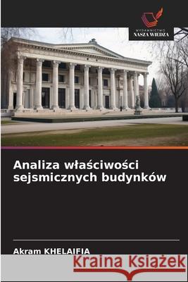 Analiza wlasciwosci sejsmicznych budynków Khelaifia, Akram 9786209377082
