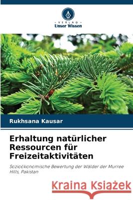 Erhaltung natürlicher Ressourcen für Freizeitaktivitäten Kausar, Rukhsana 9786209377792