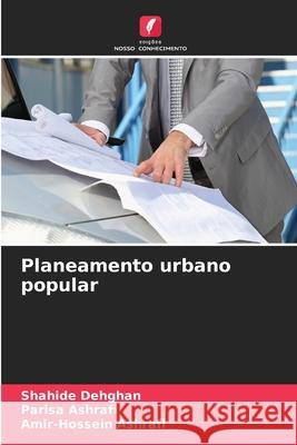 Planeamento urbano popular Shahide Dehghan Parisa Ashrafi Amir-Hossein Ashrafi 9786209378034 Edicoes Nosso Conhecimento