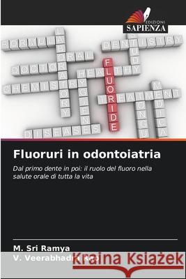 Fluoruri in odontoiatria Ramya, M. Sri, Rao, V. Veerabhadra 9786209378232