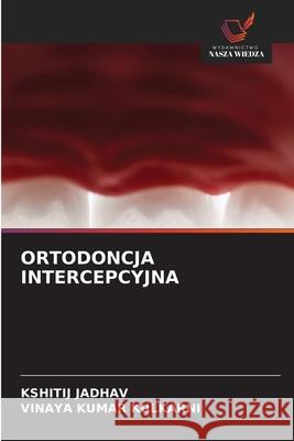 Ortodoncja Intercepcyjna Kshitij Jadhav Vinaya Kumar Kulkarni 9786209379604