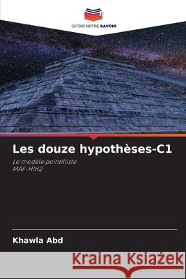 Les douze hypothèses-C1 Abd, Khawla 9786209381553 Editions Notre Savoir