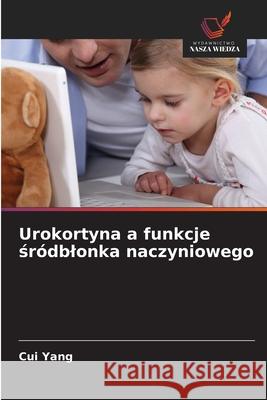 Urokortyna a funkcje sródblonka naczyniowego Yang, Cui 9786209381614