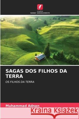 Sagas DOS Filhos Da Terra Muhammad Adnan 9786209381706